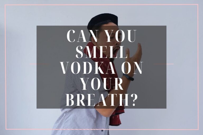 Can You Smell Vodka on Your Breath: Understanding Odor